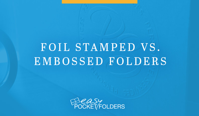 What’s the difference between embossed and foil stamped pocket folders?